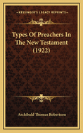 Types Of Preachers In The New Testament (1922)