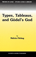 Types, Tableaus, and Gdel's God