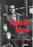 Typical Men: The Representation of Masculinity in Popular British Cinema