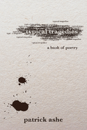 Typical Tragedies: A Book of Poetry