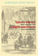 Typicality in History / La Typicit? Dans l'Histoire: Tradition, Innovation, and Terroir / Tradition, Innovation Et Terroir