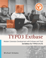 TYPO3 Extbase: Modern Extension Development for TYPO3 CMS with Extbase and Fluid