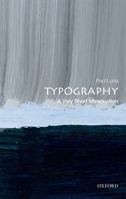 Typography: A Very Short Introduction - Luna, Paul