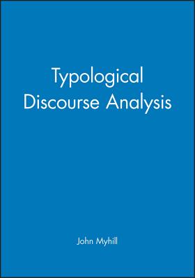 Typological Discourse Analysis - Myhill, John, Dr.