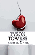 Tyson Towers: Will Samantha Get the Job or Mr. Tyson's Heart? Maybe Both. But Before Any of That Happens There Are Always Obstacles to Face.