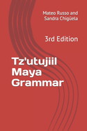 Tz'utujiil Maya Grammar: 3rd Edition