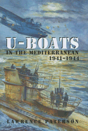 U-Boats in the Mediterranean: 1941-1944 - Paterson, Lawrence