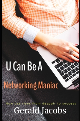 U Can Be A Networking Maniac: This is not a computer book - Jacobs, Gerald