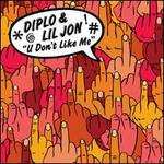 U Don't Like Me - Diplo/Lil Jon