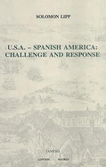 U.S.A. - Spanish America: Challenge and Response