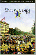 U.S. Army Campaigns of the Civil War: The Civil War Ends, 1865