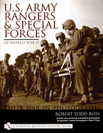 U.S. Army Rangers and Special Forces of World War II:: Their War in Phot