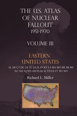 U.S. Atlas of Nuclear Fallout 1951-1970 Eastern U.S. - Miller, Richard L