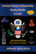 U.S. Citizenship Study Guide - Punjabi: 100 Questions You Need to Know