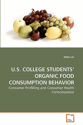 U.S. College Students' Organic Food Consumption Behavior - Liu, Ming