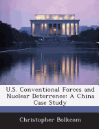 U.S. Conventional Forces and Nuclear Deterrence: A China Case Study