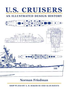 U.S. Cruisers: An Illustrated Design History - Friedman, Norman