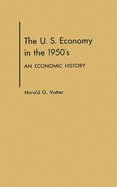 U. S. Economy in the 1950s: An Economic History