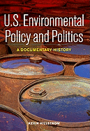 U.S. Environmental Policy and Politics: A Documentary History