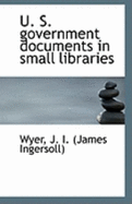 U. S. Government Documents in Small Libraries