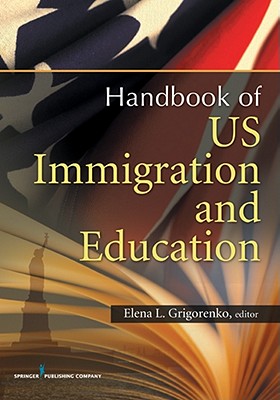 U.S. Immigration and Education: Cultural and Policy Issues Across the Lifespan - Grigorenko, Elena L. (Editor)