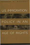 U.S. Immigration Policy in an Age of Rights