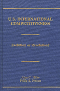 U.S. International Competitiveness: Evolution or Revolution?