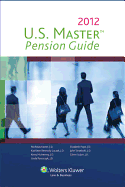 U.S. Master Pension Guide, 2012 Edition