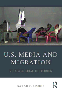 U.S. Media and Migration: Refugee Oral Histories