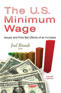 U.S. Minimum Wage: Issues & Potential Effects of an Increase