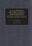 U.S. National Security Policy and Strategy: Documents and Policy Proposals (Documentary Reference Collections)