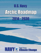 U.S. Navy Arctic Roadmap: 2014-2030