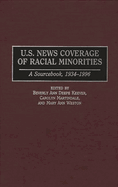 U.S. News Coverage of Racial Minorities: A Sourcebook, 1934-1996