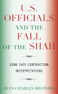 U.S. Officials and the Fall of the Shah: Some Safe Contraction Interpretations - Brotons, Jean-Charles