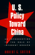 U.S. Policy Toward China: An Introduction to the Role of Interest Groups