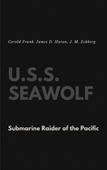 U.S.S. Seawolf: Submarine Raider of the Pacific