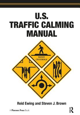 U.S. Traffic Calming Manual - Ewing, Reid, PhD