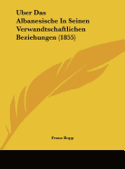 Uber Das Albanesische in Seinen Verwandtschaftlichen Beziehungen (1855)