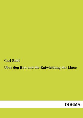 Uber Den Bau Und Die Entwicklung Der Linse - Rabl, Carl