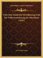 Uber Den Stand Der Bevolkerung Und Die Volksvermehrung Im Alterthum (1841)