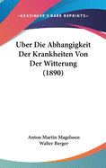 Uber Die Abhangigkeit Der Krankheiten Von Der Witterung (1890)