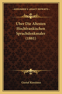Uber Die Altesten Hochfrankischen Sprachdenkmaler (1881)