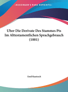 Uber Die Derivate Des Stammes Pts Im Alttestamentlichen Sprachgebrauch (1881)