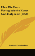 Uber Die Erste Portugiesische Kunst Und Hofpoesie (1863)