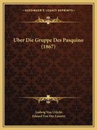 Uber Die Gruppe Des Pasquino (1867)