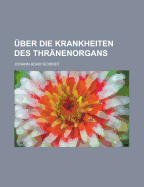 Uber Die Krankheiten Des Thranenorgans