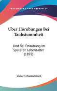 Uber Horubungen Bei Taubstummheit: Und Bei Ertaubung Im Spateren Lebensalter (1895)