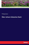 Uber Johann Sebastian Bach