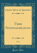 Uber Nationalbildung, Vol. 1 (Classic Reprint)