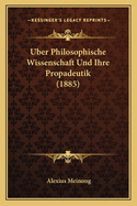 Uber Philosophische Wissenschaft Und Ihre Propadeutik (1885)